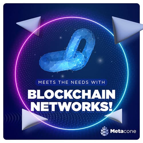 Meets the needs with blockchain networks!
